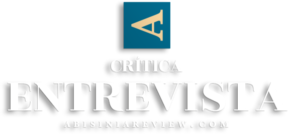 Abisinia Review - Crítica: Entrevista